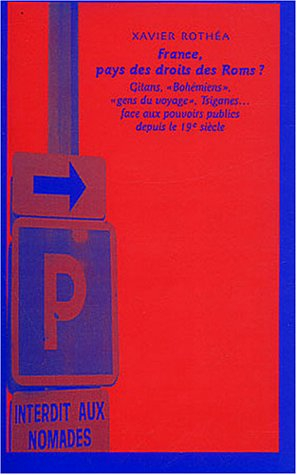 France, pays des droits des Roms ? : Gitans, Bohémiens, gens du voyage, Tsiganes... face aux pouvoir