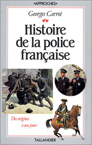 Histoire de la police française : des origines à nos jours
