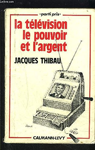 la télévision, le pouvoir et l'argent