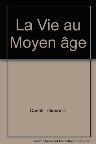 La Vie au Moyen Age : seigneurs, moines et paysans