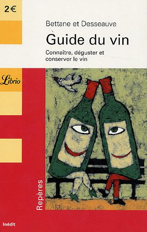 Guide du vin : connaître, déguster et conserver le vin