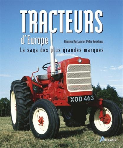 Tracteurs d'Europe : la saga des plus grandes marques