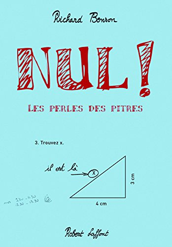 Nul ! : les perles des pitres