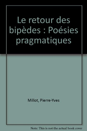 Le retour des bipèdes : poésies pragmatiques