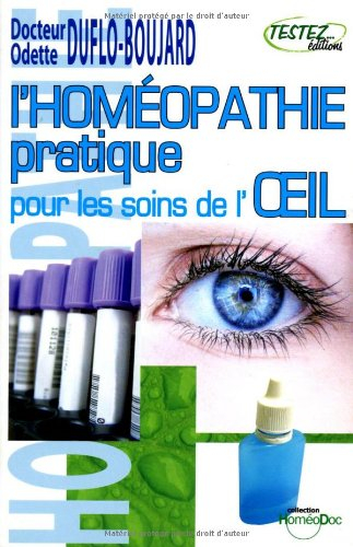 L'homéopathie pratique pour les soins de l'oeil