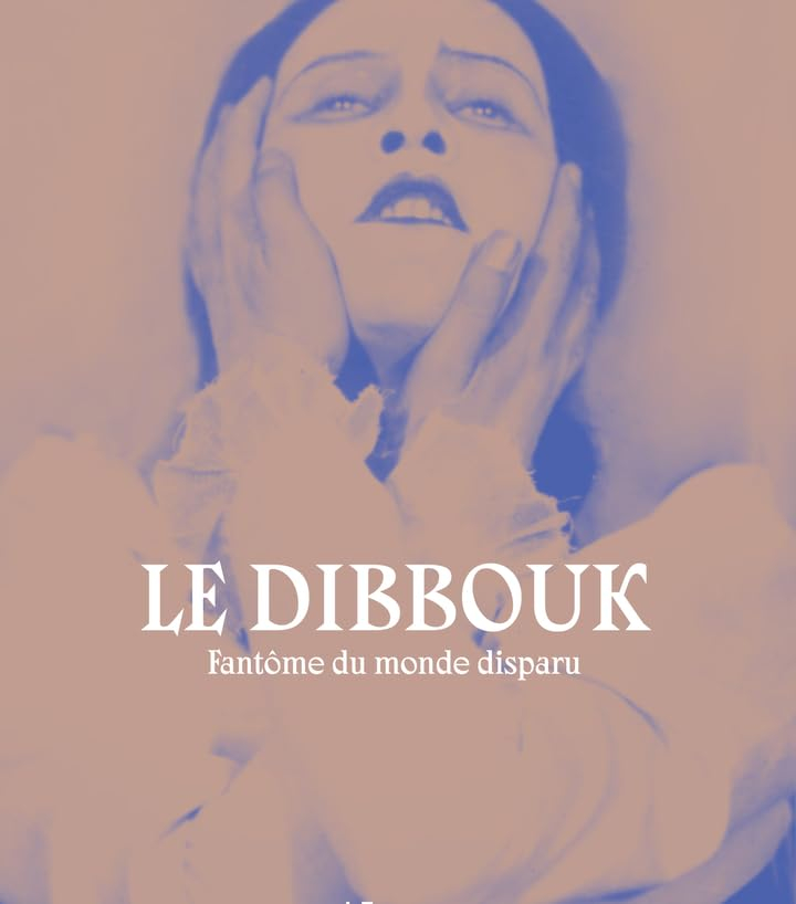 Le dibbouk : fantôme du monde disparu