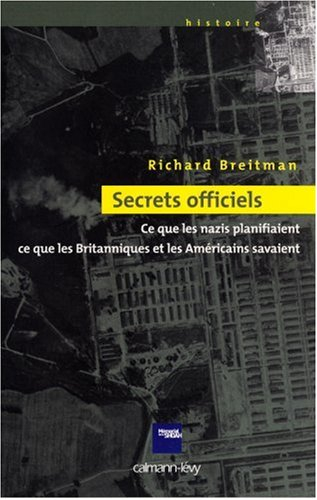 Secrets officiels : ce que les nazis planifiaient, ce que les Britanniques et les Américains savaien
