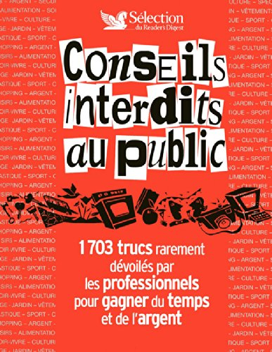 Conseils interdits au public : 1.703 trucs rarement dévoilés par les professionnels pour gagner du t