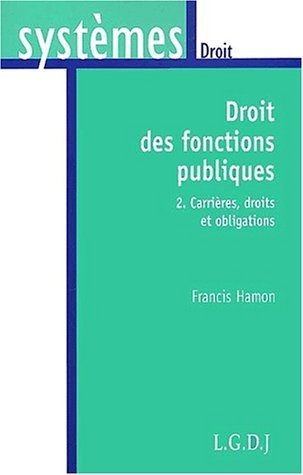 Droit des fonctions publiques. Vol. 2. Carrières, droits et obligations