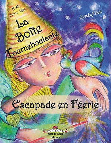 La boîte tourneboulante : escapade en féérie