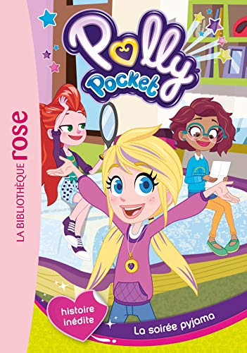 Polly Pocket. Vol. 1. La soirée pyjama