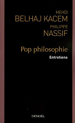 Pop philosophie : entretiens