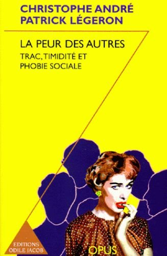 La peur des autres : trac, timidité et phobie sociale