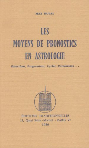 Les Moyens de pronostics en astrologie : directions, progressions, cycles, révolutions