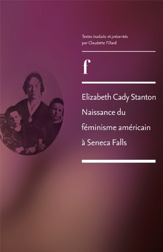 Elizabeth Cady Stanton : naissance du féminisme américain à Seneca Falls