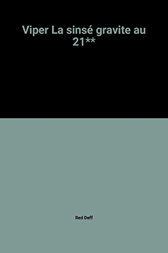 Viper : la sinsé gravite au 21