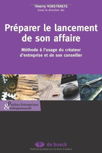 Préparer le lancement de son affaire : méthode à l'usage du créateur d'entreprise et de son conseill