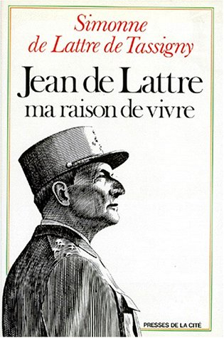 Jean de Lattre, ma raison de vivre