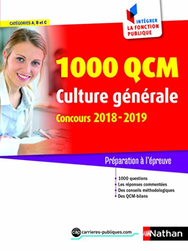 1.000 QCM culture générale : catégories A, B et C, concours 2018-2019 : préparation à l'épreuve