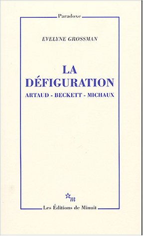 Défiguration : Artaud, Beckett, Michaux