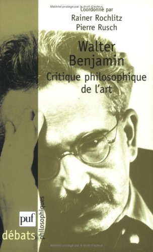 Walter Benjamin : critique philosophique de l'art