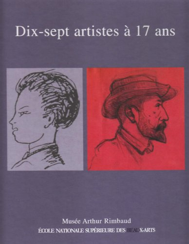 Dix-sept artistes à 17 ans : exposition, Charleville-Mézières, Musée Arthur Rimbaud, 14 juillet-21 n