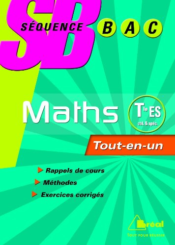 Mathématiques terminale ES, enseignement obligatoire et de spécialité : tout-en-un