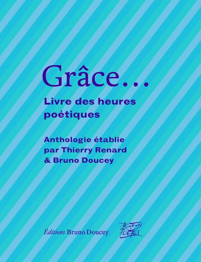 Grâce... : livre des heures poétiques