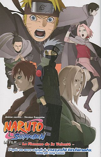 Naruto Shippuden : le film. La flamme de la volonté