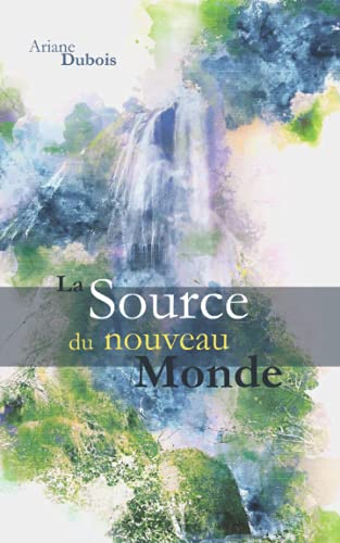 La source du nouveau monde