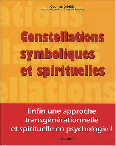 Constellations symboliques et spirituelles : enfin une approche transgénérationnelle et spirituelle 