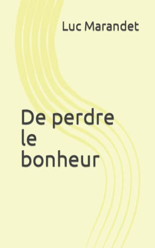 De perdre le bonheur