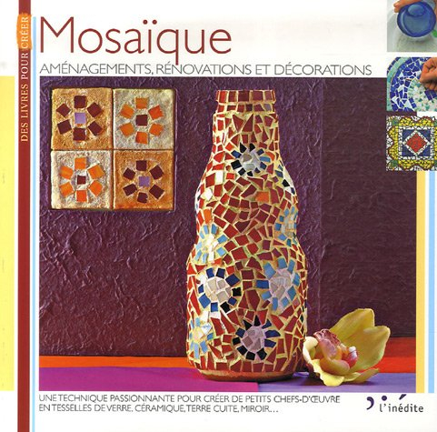 Mosaïque : aménagements, rénovations et décorations : une technique passionnante pour créer de petit