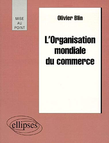 L'Organisation mondiale du commerce
