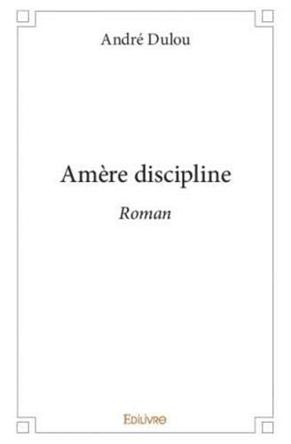 Amère discipline