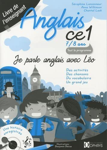 Je parle anglais avec Léo, anglais CE1, 7-8 ans : des activités, des chansons, du vocabulaire, un gr