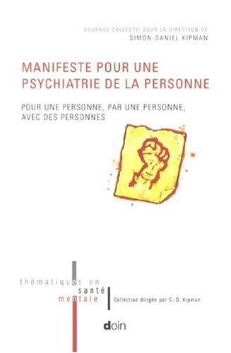 Manifeste pour une psychiatrie de la personne : pour une personne, par une personne, avec des person