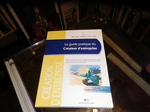 Le guide pratique du créateur d'entreprise