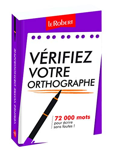 Vérifiez votre orthographe : 72.000 mots pour écrire sans fautes !