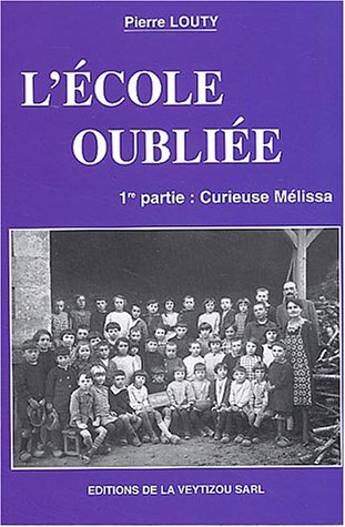 L'école oubliée. Vol. 1. Curieuse Mélissa