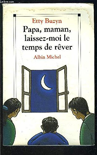 papa, maman, laissez-moi le temps de rêver--