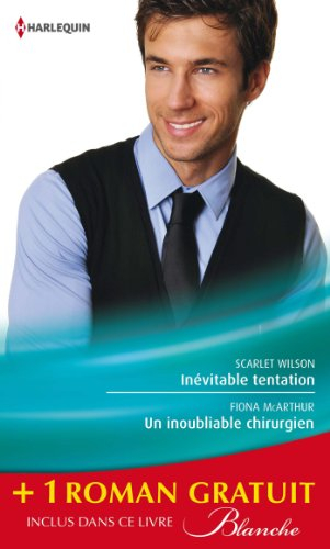 Inévitable tentation. Un inoubliable chirurgien. Un remarquable diagnostic