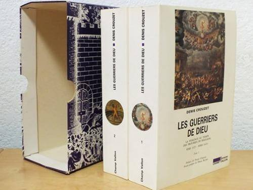 Les guerriers de Dieu : la violence au temps des troubles de religion, vers 1525-vers 1610
