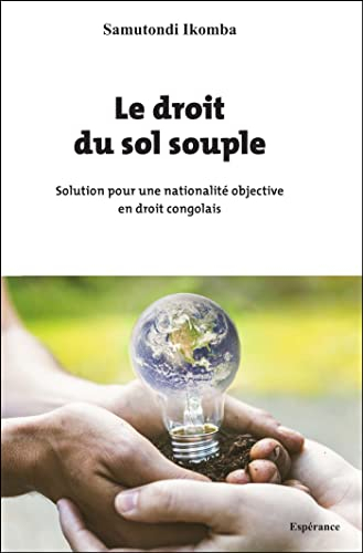 Le droit du sol souple: Solution pour une nationalité objective en droit congolais