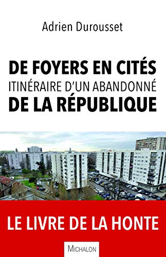 De foyers en cités : itinéraire d'un abandonné de la République