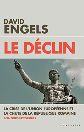 Le déclin : la crise de l'Union européenne et la chute de la République romaine : quelques analogies