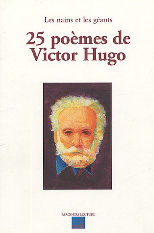 25 poèmes de victor hugo : les nains et les géants