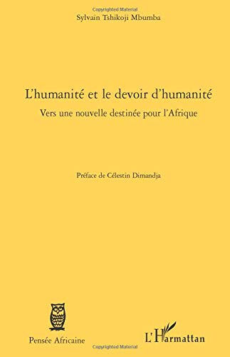 L'humanité et le devoir d'humanité : vers une nouvelle destinée pour l'Afrique