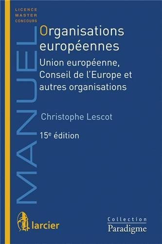Organisations européennes : Union européenne, Conseil de l'Europe et autres organisations
