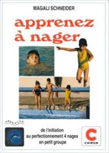 Apprenez à nager : de l'initiation au perfectionnement, quatre nages en petit groupes et en famille